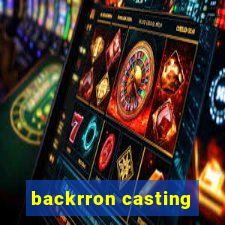 backrron casting